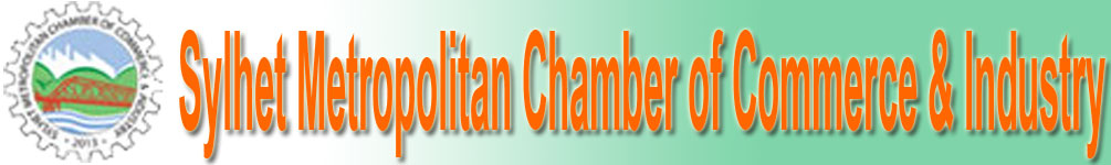 Sylhet Metropolitan Chamber of Commerce & Industry